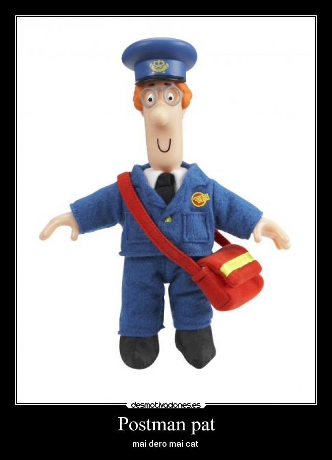 Postman pat - mai dero mai cat