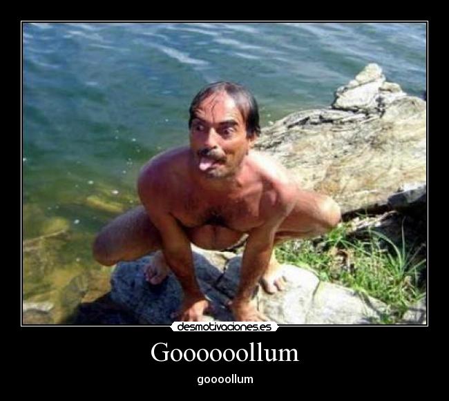 Goooooollum - goooollum