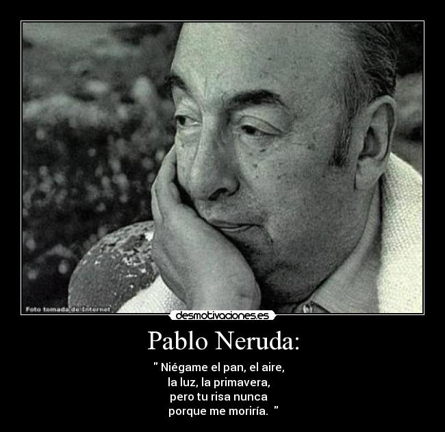 Pablo Neruda: - 