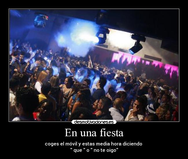 carteles fiesta khbljbbuoknnhui desmotivaciones