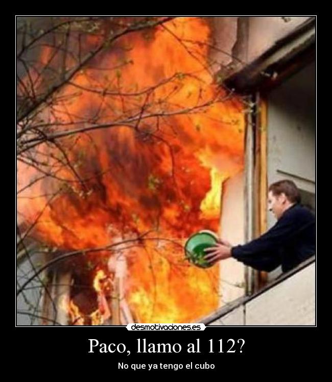 Paco, llamo al 112? -