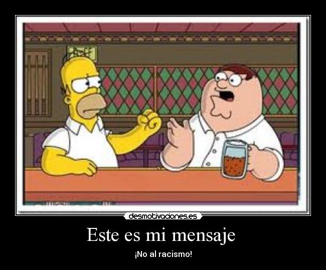 Este es mi mensaje  - ¡No al racismo!