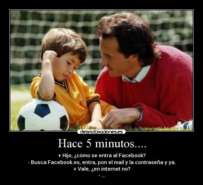 Hace 5 minutos.... -