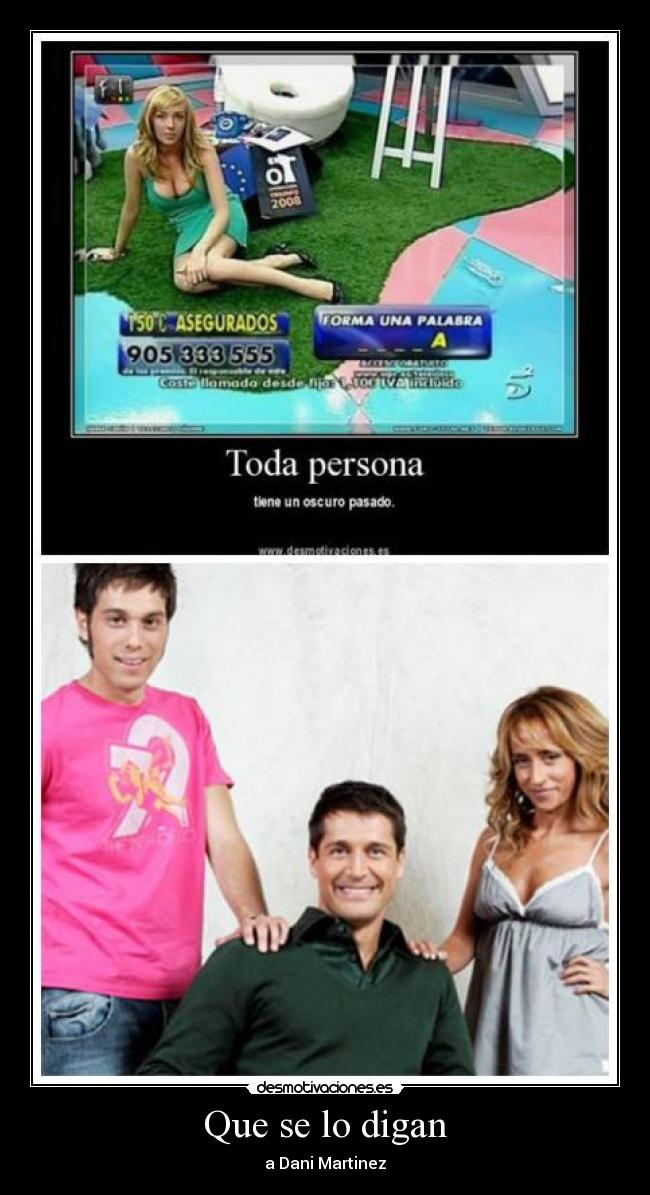 Que se lo digan - a Dani Martinez