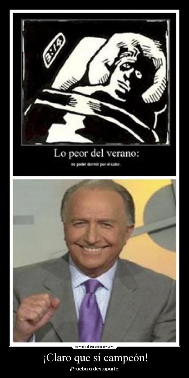 ¡Claro que sí campeón! -