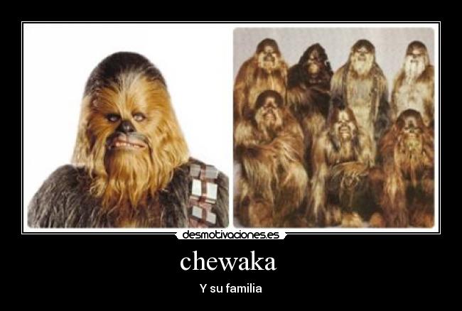 chewaka  - Y su familia