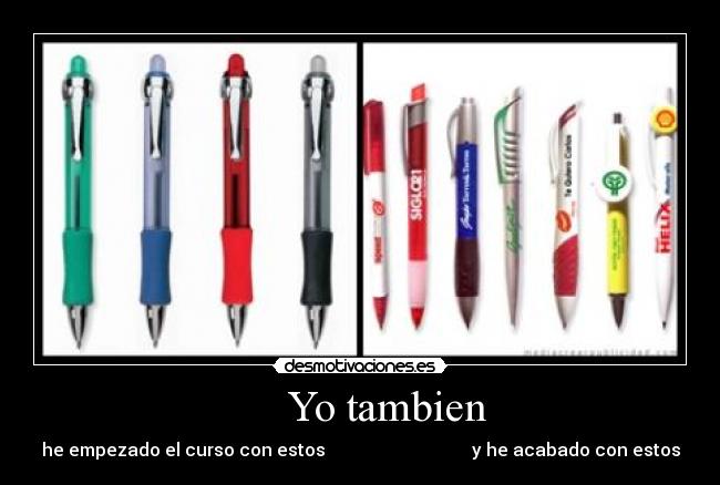      Yo tambien - he empezado el curso con estos                                 y he acabado con estos