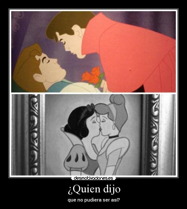 ¿Quien dijo - que no pudiera ser así?