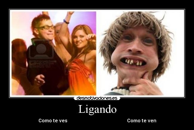 Ligando - Como te ves Como te ven