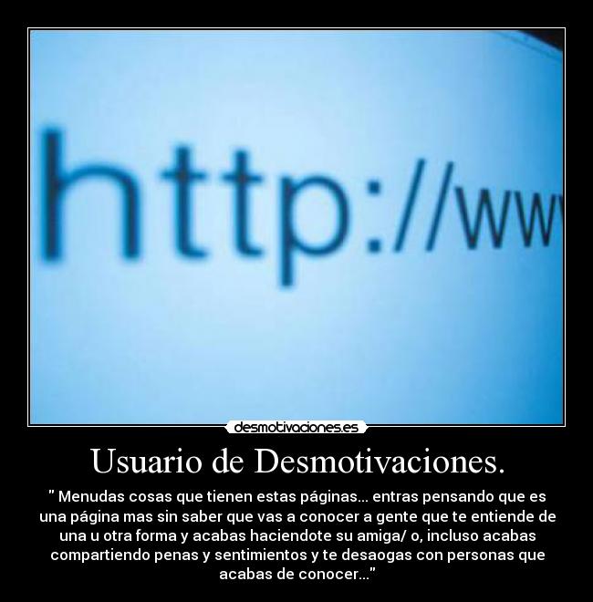 Usuario de Desmotivaciones. -