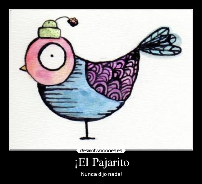 ¡El Pajarito -