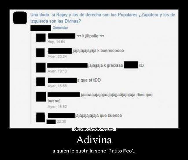 Adivina - a quien le gusta la serie Patito Feo...