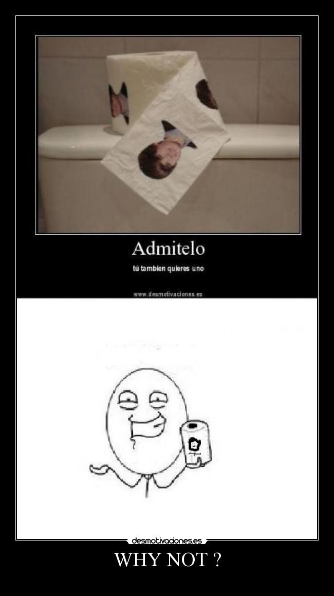 WHY NOT ? -