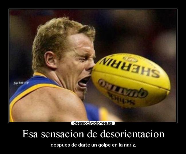 Esa sensacion de desorientacion -
