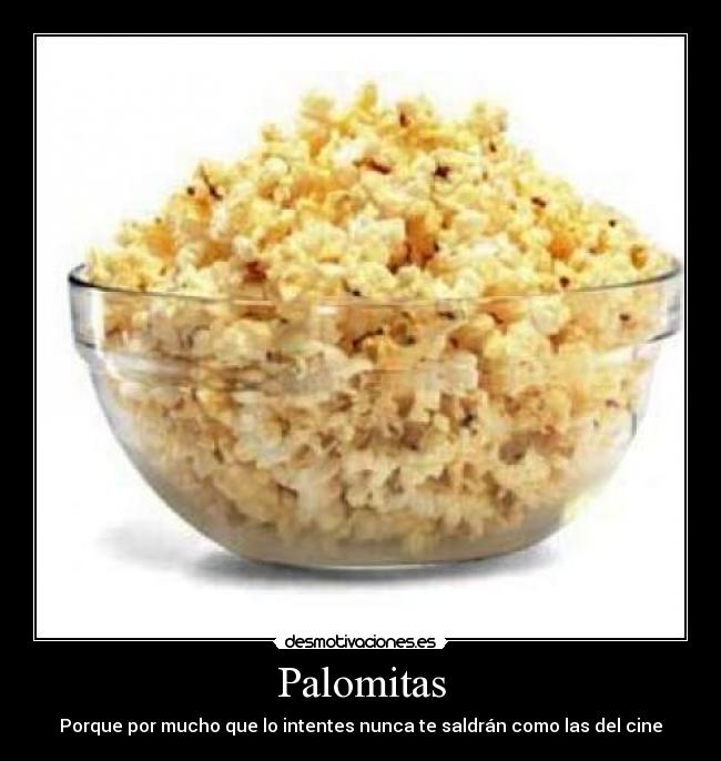 Palomitas - Porque por mucho que lo intentes nunca te saldrán como las del cine