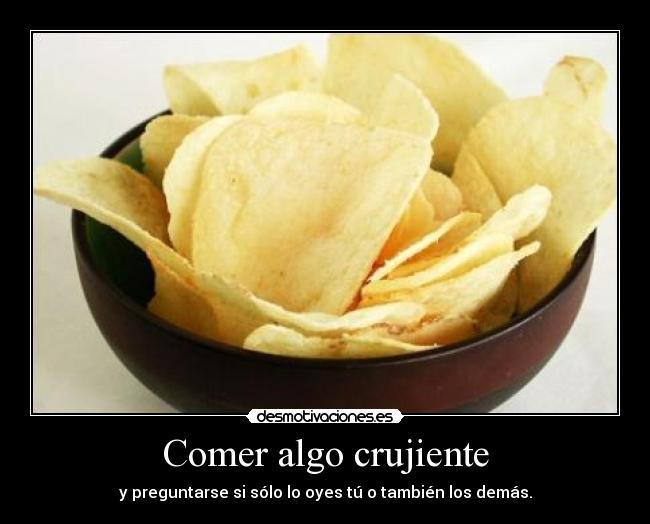 Comer algo crujiente - 