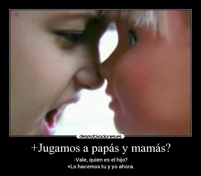 +Jugamos a papás y mamás? -