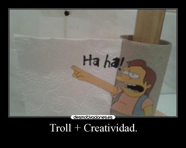 Troll + Creatividad. - 