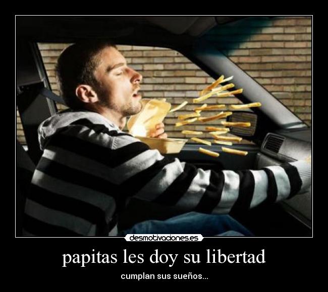 papitas les doy su libertad - 