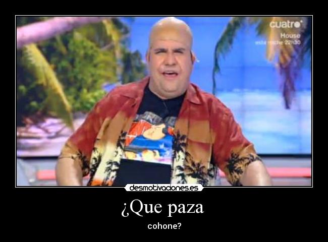 ¿Que paza -