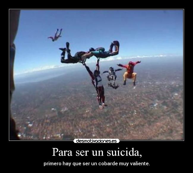 Para ser un suicida, - 