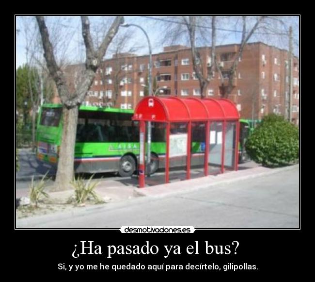 ¿Ha pasado ya el bus?  - 