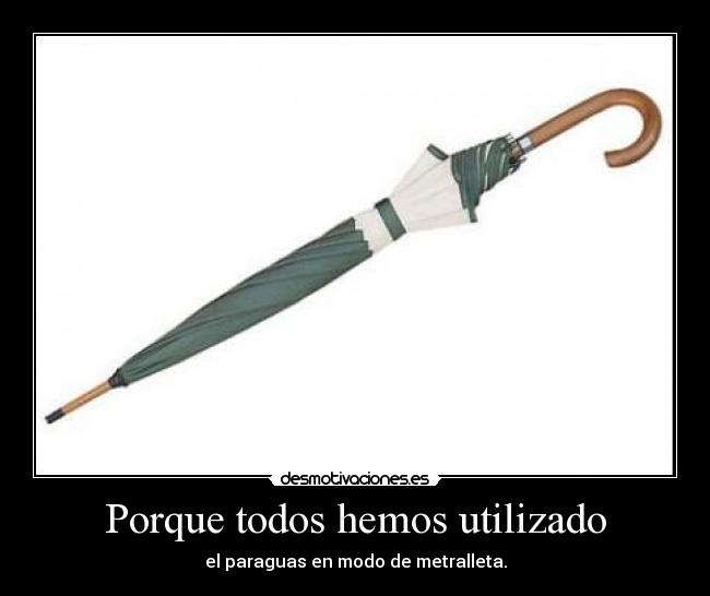 Porque todos hemos utilizado -