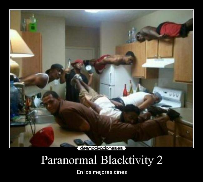 Paranormal Blacktivity 2 -