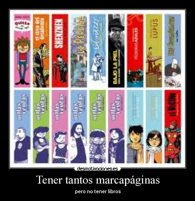 Tener tantos marcapáginas - pero no tener libros