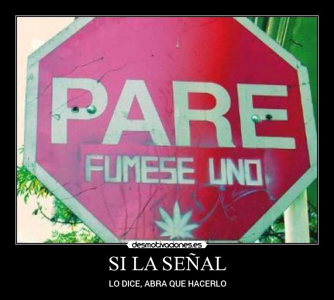 SI LA SEÑAL - LO DICE, ABRA QUE HACERLO