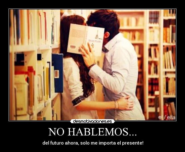 NO HABLEMOS... -