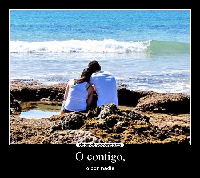 O contigo, -