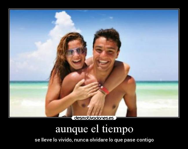 aunque el tiempo -
