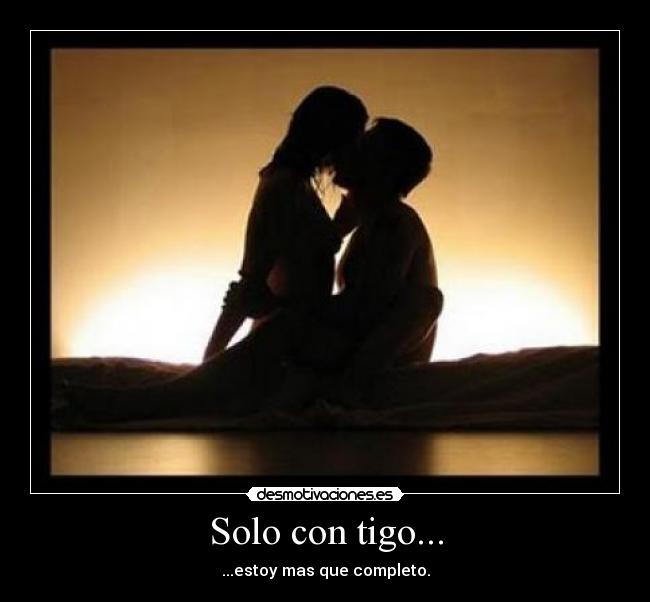 Solo con tigo... -