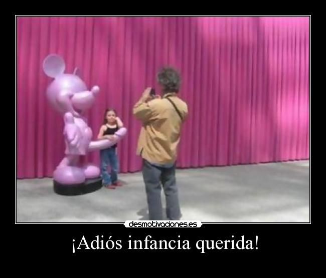 ¡Adiós infancia querida! -