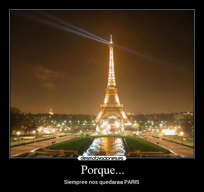 Porque... - Siempree nos quedaraa PARIS