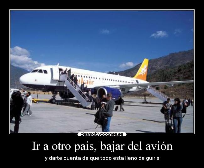 Ir a otro pais, bajar del avión - y darte cuenta de que todo esta lleno de guiris
