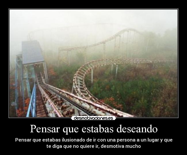 Pensar que estabas deseando -