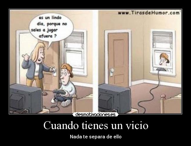 Cuando tienes un vicio - 