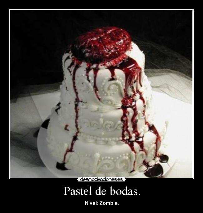 Pastel de bodas. - Nivel: Zombie.