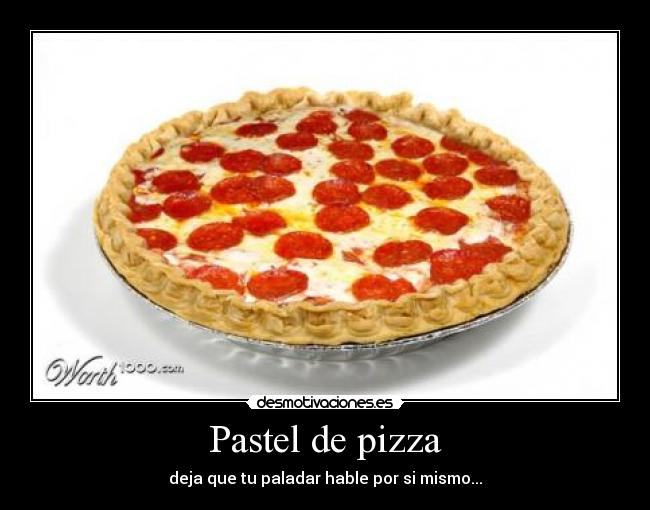 Pastel de pizza - deja que tu paladar hable por si mismo...
