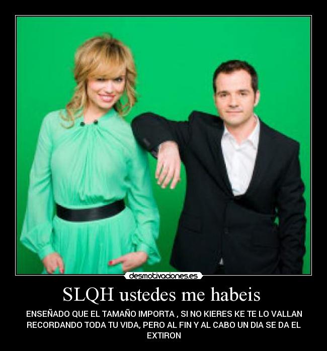 SLQH ustedes me habeis  - 