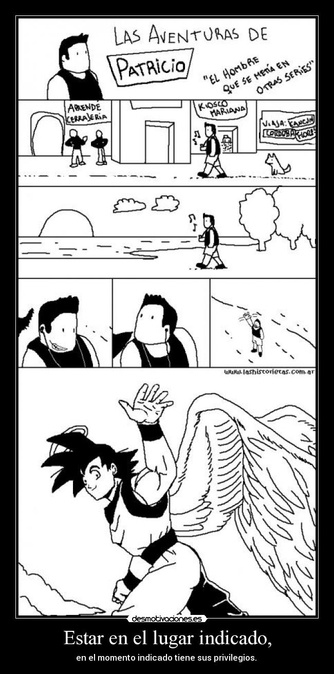 Estar en el lugar indicado, - 