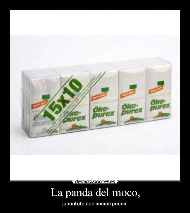La panda del moco, - 