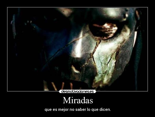 Miradas - que es mejor no saber lo que dicen.