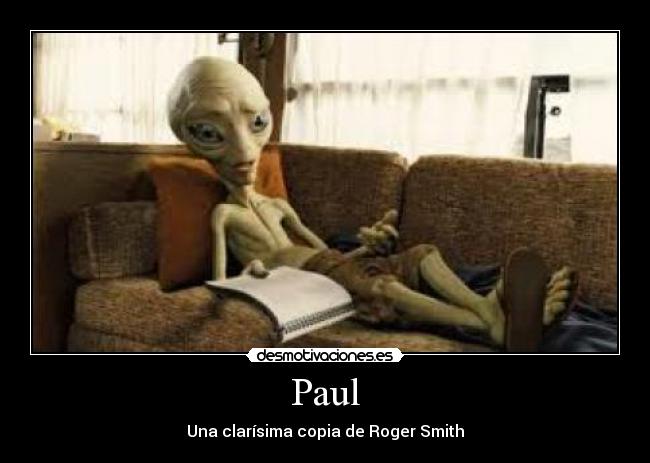 Paul - Una clarísima copia de Roger Smith