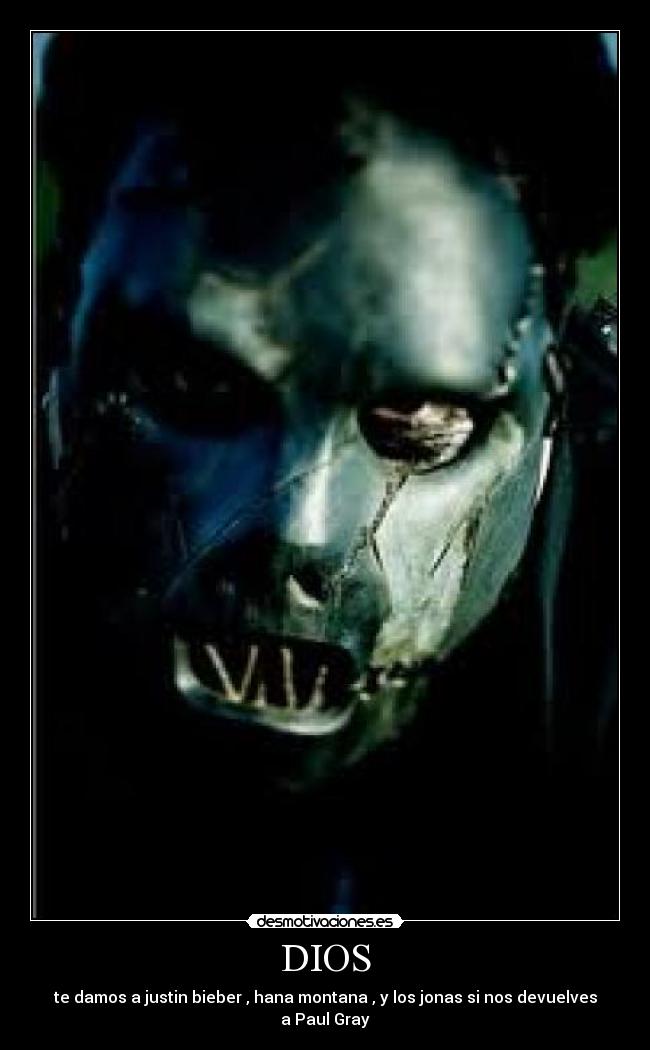 carteles dios dios musica paul gray justin bieber desmotivaciones