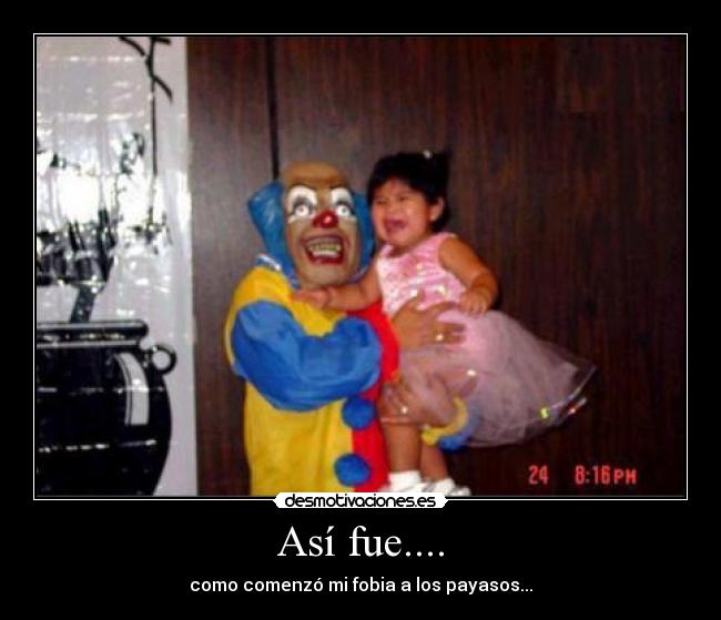 Así fue.... - como comenzó mi fobia a los payasos...