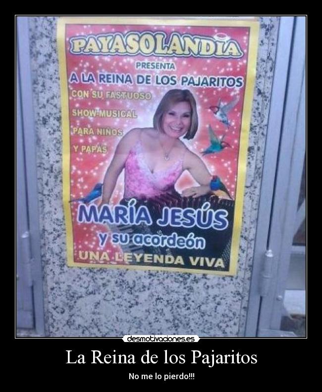 La Reina de los Pajaritos - No me lo pierdo!!!