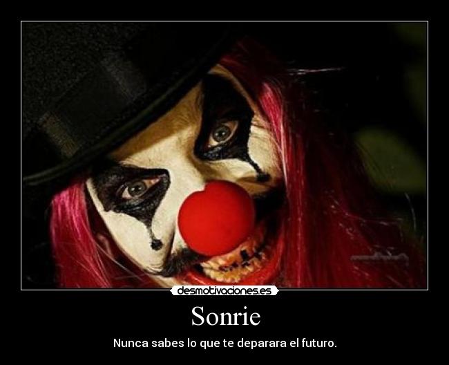 Sonrie - Nunca sabes lo que te deparara el futuro.